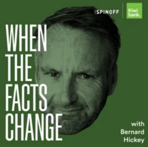Bernard Hickey: When The Facts Change Podcast Series